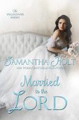 Married to the Lord Samantha Holt