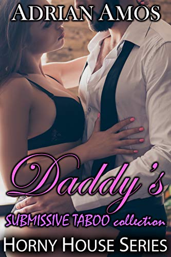 Daddy's SUBMISSIVE TABOO Collection (20 books from Horny House Series)