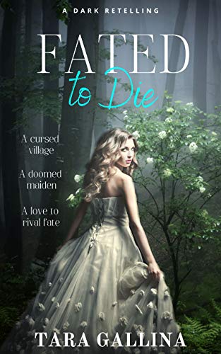 Fated To Die Tara Gallina (ya romantic dark retelling)