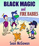 Black Magic and Fire Babies (Time & Raspbody Book 1)