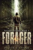 Forager A Post-Apocalyptic Thriller Peter R Stone