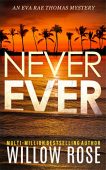 NEVER EVER Willow Rose