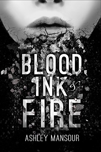 Blood Ink and Fire Ashley  Mansour