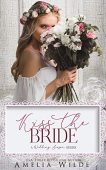 Kiss the Bride Amelia Wilde