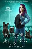 Stubborn as a Bulldog Sabine Elrod