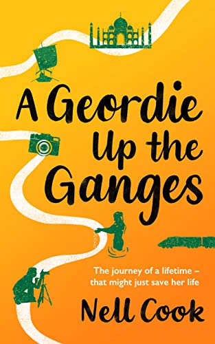 A Geordie Up the Ganges - the journey of a lifetime that might just save her life