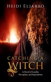 Catching a Witch A Heidi Eljarbo