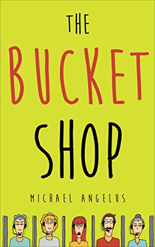 Bucket Shop Michael Angelus