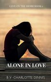 Alone In Love Charlotte Dinnis