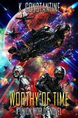 Worthy of Time (A K Constantine