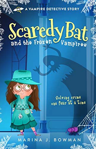 Scaredy Bat and the Marina J. Bowman