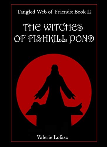 Witches of Fishkill Pond Valerie Lofaso