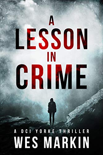 A Lesson in Crime Wes Markin