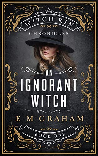 An Ignorant Witch (Witch Kin Chronicles #1)