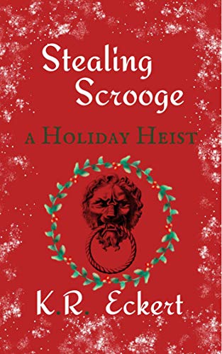 Stealing Scrooge K. R.  Eckert