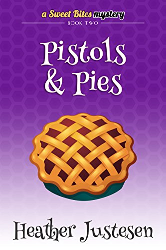 Pistols and Pies Heather Justesen