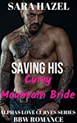 Saving His Curvy Mountain Sara  Hazel