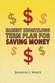 Easiest Short/Long Term Plan Jennelle White