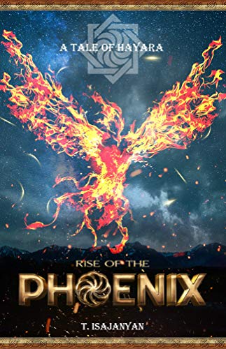Rise of the Phoenix T.  Isajanyan