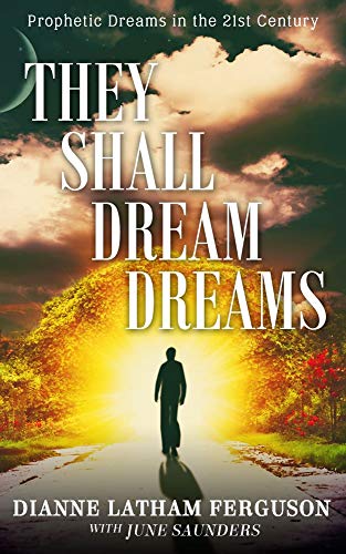 THEY SHALL DREAM DREAMS Dianne Latham Ferguson