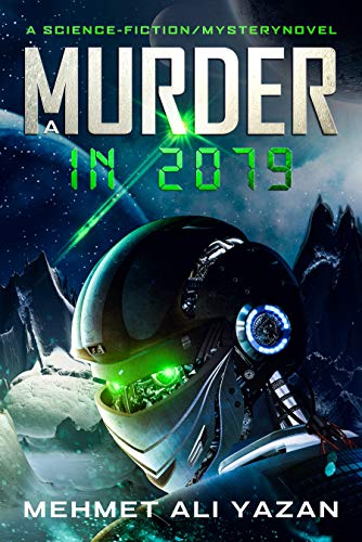 A MURDER IN 2079 Mehmet Ali Yazan