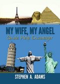 My Wife My Angel Stephen A.  Adams