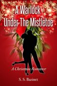 A Warlock Under Mistletoe S. S.  Bazinet