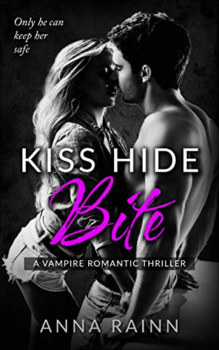 Kiss Hide Bite: A Vampire Romantic Thriller