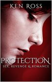PROTECTION Sex Revenge&Romance Ken Ross