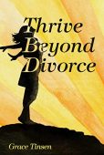 Thrive Beyond Divorce Mastering Grace Tinsen