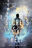 Secrets Walkers Keep J. Morgan Michaels