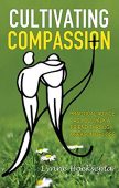 Cultivating Compassion - Practical Lynne Hoeksema