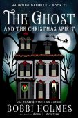 Ghost and the Christmas Bobbi Holmes