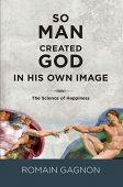 So Man Created God Romain Gagnon
