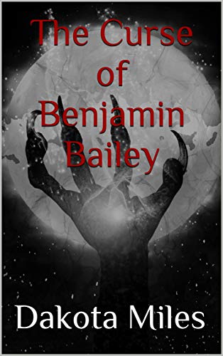 Curse of Benjamin Bailey Dakota  Miles