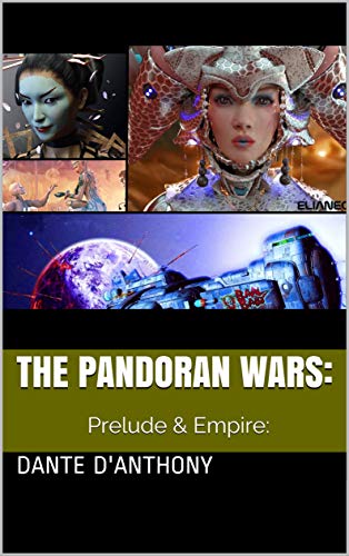 The Pandoran Wars:: Prelude & Empire