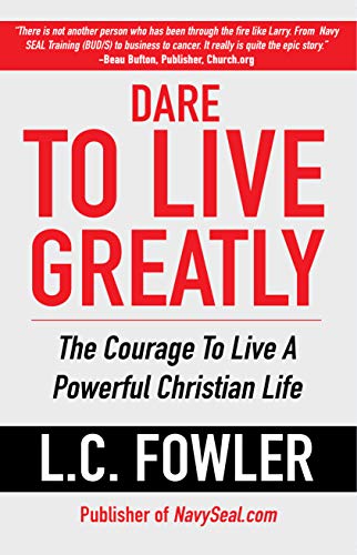 Dare To Live Greatly