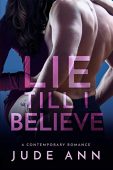 Lie Till I Believe Jude Ann