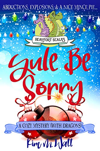 Yule Be Sorry Kim M. Watt