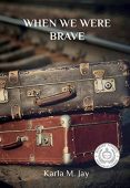 When We Were Brave Karla Jay