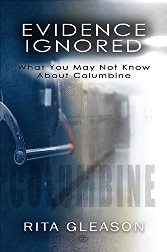 Evidence Ignored: What You May Not Know About Columbine
