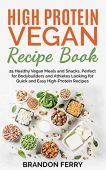 High Protein Vegan Recipe Brandon  Ferry 