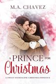 A Prince For Christmas M.A. Chavez