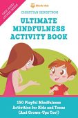 Ultimate Mindfulness Activity Book Christian Bergstrom