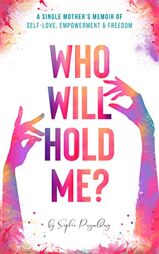 Who Will Hold Me Sophie Pagalday