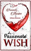 A Passionate Wish JULIANA BLOSSOM