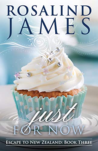 Just For Now (Escape to New Zealand - Book 3)