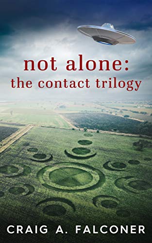 Not Alone Contact Trilogy Craig A. Falconer