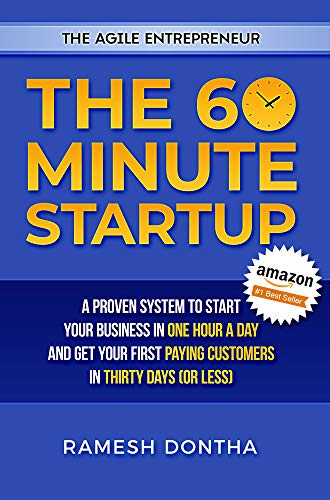 The 60 Minute Startup: A Proven System to Start Your Business in 1 Hour a Day and Get Your First Paying Customers in 30 Days (or Less)