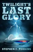 Twilight's Last Glory Stephen  Perkins